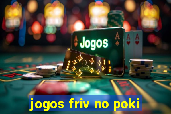 jogos friv no poki